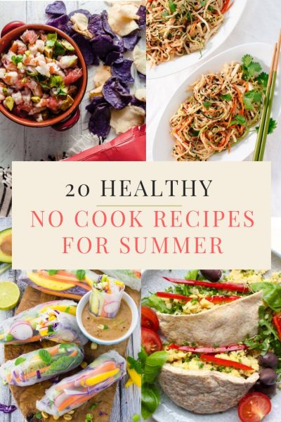 20 No-Cook Meals To Make This Summer | Healthy Delicious